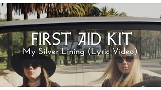 First Aid Kit - My Silver Lining (Lyric Video)