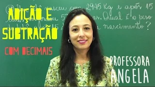 NÚMEROS DECIMAIS - Adição e Subtração - Resolução de Problemas -  Professora Angela Matemática