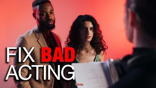 How to Fix Bad Acting (6 directing tricks)