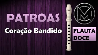 CORAÇÃO BANDIDO - Marília Mendonça & Maiara e Maraisa - Flauta Doce Com Notas (COMPLETA)