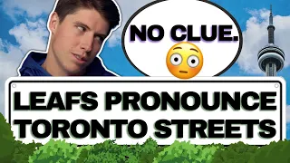 Maple Leafs Pronounce Toronto Streets w/@SteveDangle