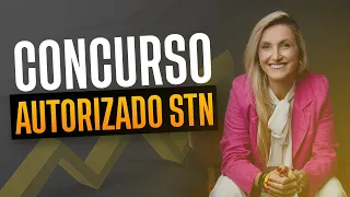 CONCURSO STN 2023 - AUTORIZADO - INFORMAÇÕES