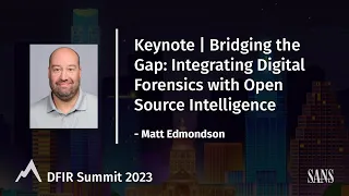 Keynote | Bridging the Gap: Integrating Digital Forensics with Open-Source Intelligence