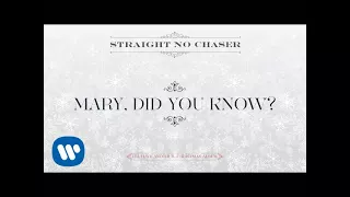 Straight No Chaser - Mary, Did You Know? [Official Audio]