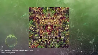 Burn in Noise Vs Altruism   Shamanic NoFace Remix