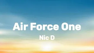 Nic D ➟ Air Force One (Lyrics)