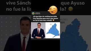 OJO! Pedro Sánchez dice que Ayuso no fue la lista más votada en Madrid 🤣