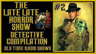 Detective Compilation Spade Marlowe Holmes Old Time Radio Shows #2
