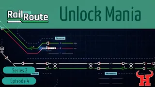 Unlock Mania - 🚆 Rail Route 🚄 EA Let's Play S2 E4