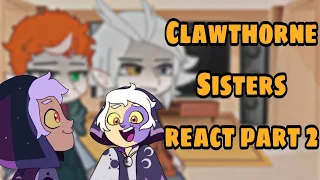 The Owl House Clawthorne Sisters React// [Part 2/2]