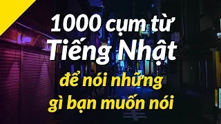 1000 cụm từ tiếng Nhật để nói những gì bạn muốn nói