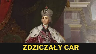 Zdziczały car. Paweł I Romanow