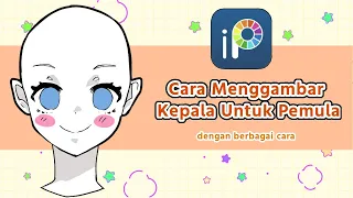 Tutorial Menggambar Kepala / Wajah di Ibis Paint X | Dengan Berbagai Cara