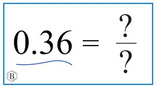 0.36  as a Fraction   (simplified form)