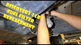 LR3 DISCOVERY 3 FUEL FILTER REPLACEMENT