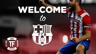 Arda Turan | Welcome to Barcelona |