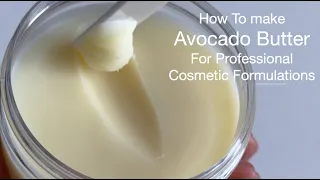 How To Make A Professional Avocado Butter To Use For DIY And Professional Cosmetic Formulations
