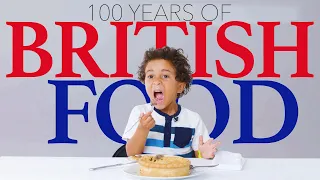 Kids Try 100 Years of British Food