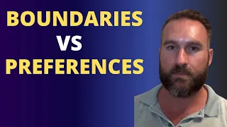 Boundaries vs Preferences