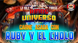 Los Amos del Universo.- Carne Asada con Ruby y el Cholo