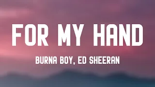 For My Hand - Burna Boy, Ed Sheeran (Lyrics Video) 🚀