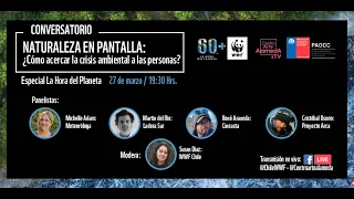 La Hora del Planeta 2021 | Naturaleza en pantalla: ¿Cómo acercar la crisis ambiental a las personas?