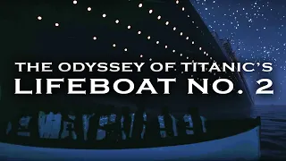 The Odyssey of Titanic's Lifeboat No. 2