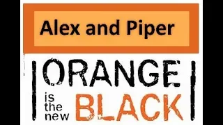 Piper and Alex's Beginning - First Kiss