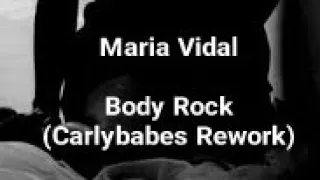 Body Rock (Carlybabes Rework) Maria Vidal