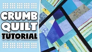 Crumb Quilt Tutorial: Learn the Crumb Quilting Technique