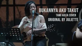 Bukannya Aku Takut Tami Aulia Live Acoustic Cover #Juliette