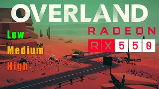 Overland | RX 550 2GB + Core i5-10400 | All Settings Tested