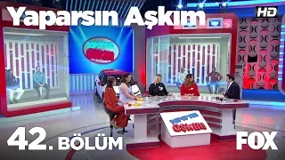 Yaparsın Aşkım 42. Bölüm