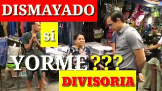 DISMAYADO si YORME???? sa DIVISORIA | watch the FULL VIDEO