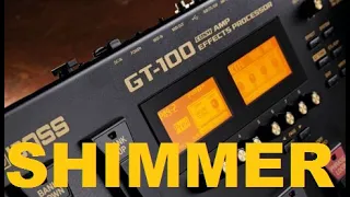 BOSS GT-100 - Worship Tones #1 SHIMMER