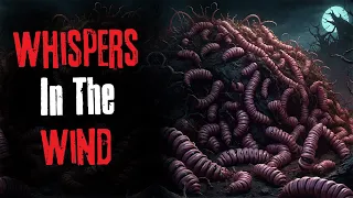 "Whispers In The Wind" Creepypasta Scary Story