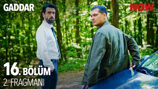 Gaddar 16. Bölüm 2. Fragmanı