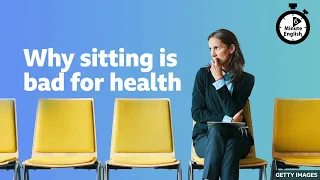 Why sitting is bad for health ⏲️ 6 Minute English