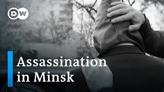 Assassination in Minsk — a witness speaks out | DW Documentary (investigative documentary)