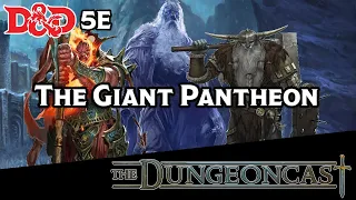 The Giant Pantheon | Deities of D&D | The Dungeoncast Ep.210