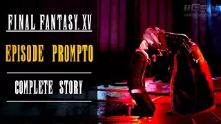 Final Fantasy XV: Episode Prompto - Complete Storyline [No Commentary]