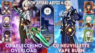 NEW SPIRAL ABYSS 4.6! C0 Arlecchino Overload & C0 Neuvillette Vape Burn | Floor 12 - 9⭐