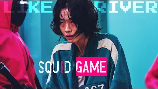 Squid Game ► 𝑳𝒊𝒌𝒆 𝒂 𝑹𝑰𝑽𝑬𝑹 [FMV]