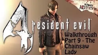 Resident Evil 4 Ultimate HD Edition : Part 9 - The Chainsaw Lady