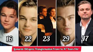 Leonardo DiCaprio Transformation From 1 to 47 Years Old .