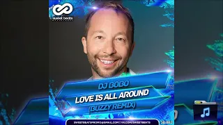 ''Love Is All Around'' (Buzzy Extended Mix) [House] ▶ DJ BOBO