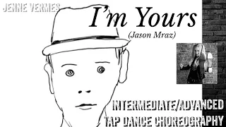 TAP DANCE TUTORIAL - I'M YOURS (Jason Mraz) - Intermediate/Advanced Choreography