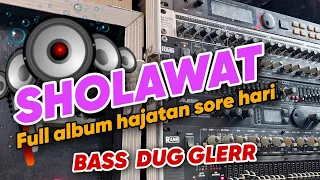 Sholawat Full album Hajatan paling jernih ‼️Cocok untuk sore hari Bas horeg