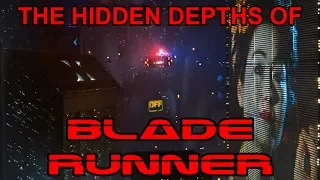 The hidden depths of BLADE RUNNER