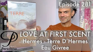 Hermes Terre D'Hermes Eau Givree perfume review on Persolaise Love At First Scent episode 281